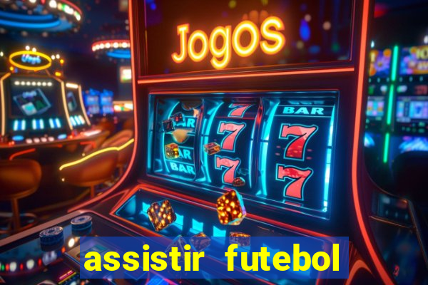 assistir futebol multi max